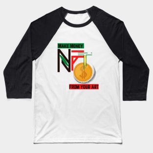 NFT - MAKE MONEY - ART Baseball T-Shirt